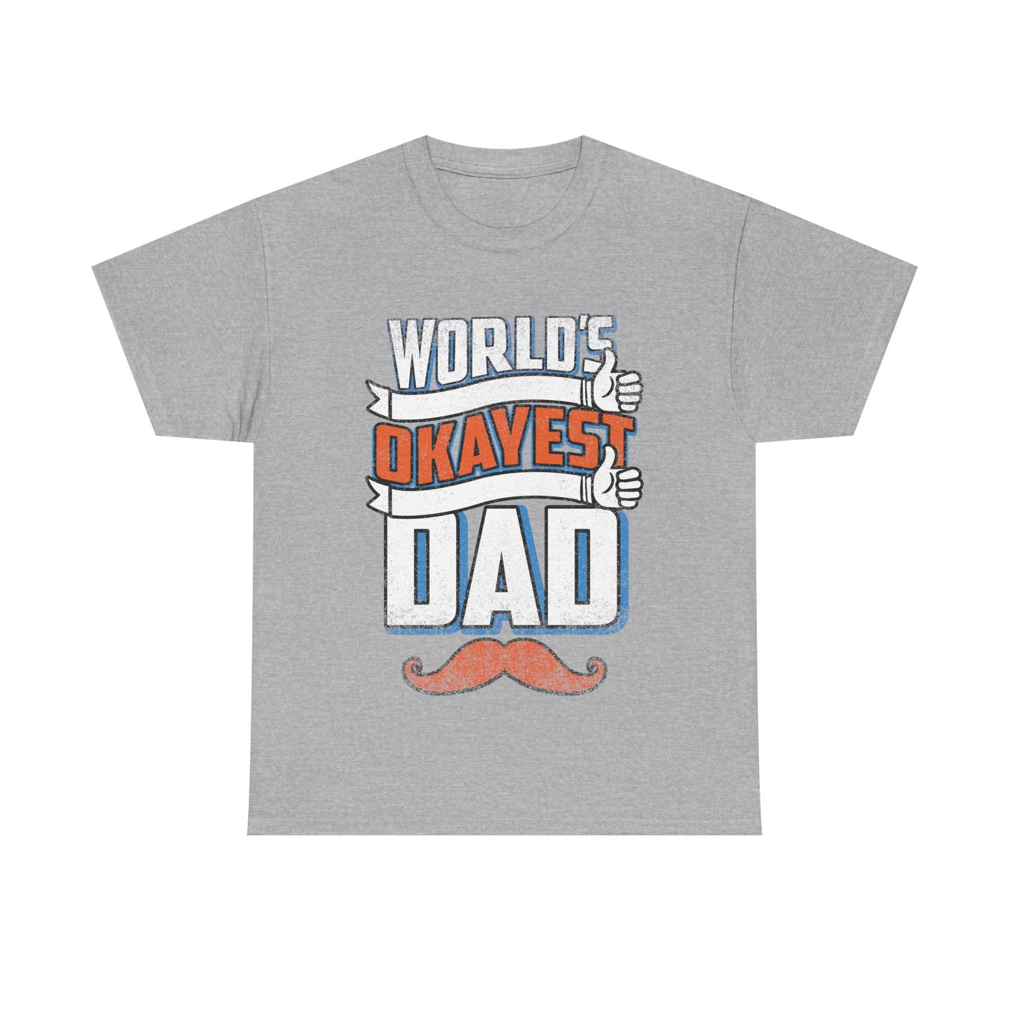 Okayest Dad T-Shirt - Man Up Clothing