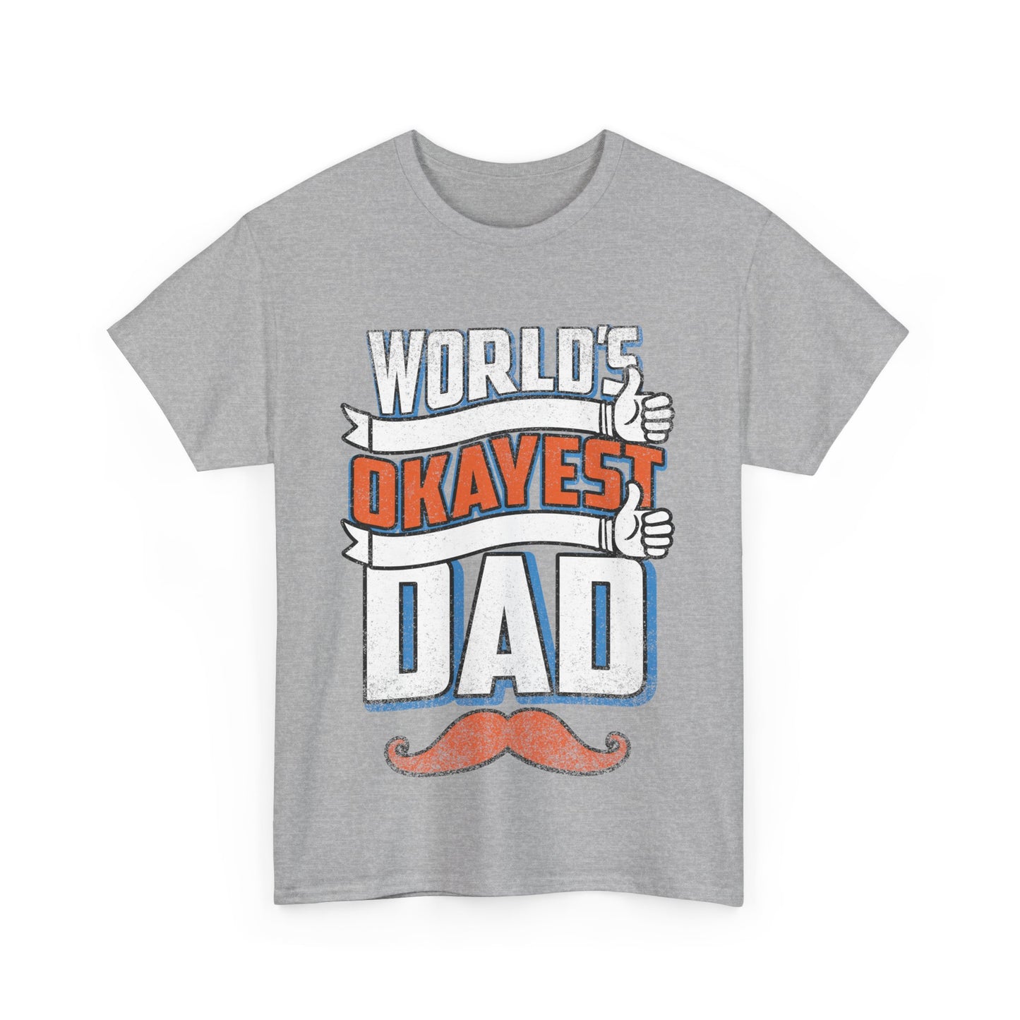 Okayest Dad T-Shirt - Man Up Clothing