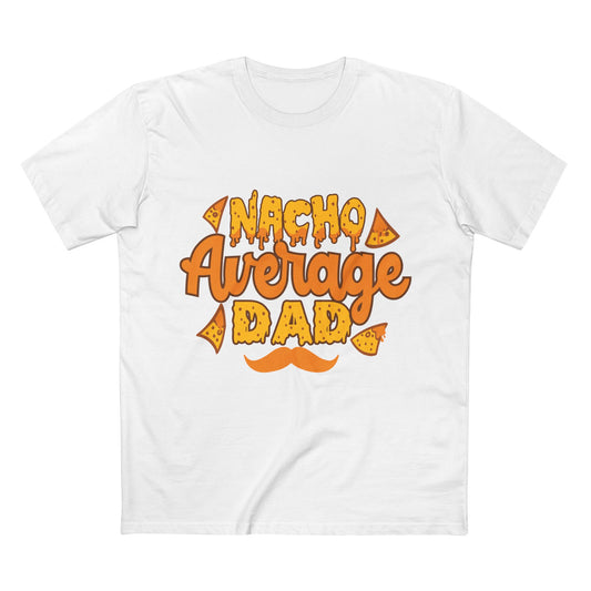 Nacho Dad T-Shirt - Man Up Clothing